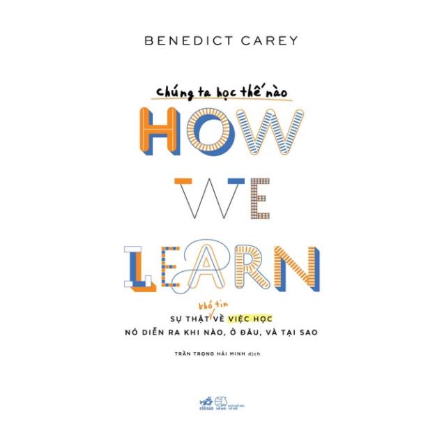 Sách - Chúng ta học thế nào - How we learn - Nhã Nam