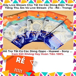 DÂY LIVESTREAM CHO ÂM THANH CHUẨN 100%, CHUẨN STEREO, HỖ TRỢ TẤT CẢ CÁC DÒNG ĐIỆN THOẠI, OPPO, HUAWEI...