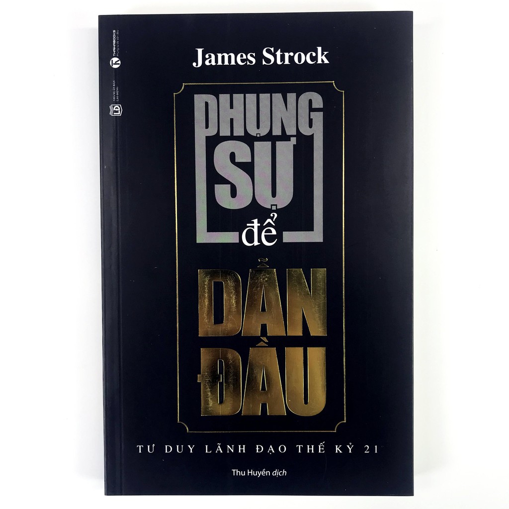 Sách - Phụng sự để dẫn đầu - Tư duy lãnh đạo thế kỉ 21