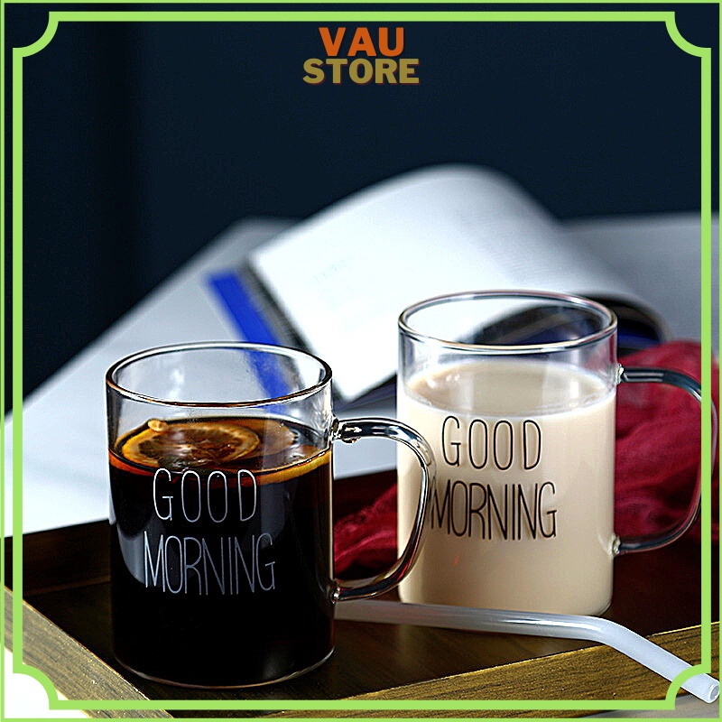 Ly thủy tinh đẹp cao cấp 400ml cốc thủy tinh dễ thương GOOD MORNINH có quai hình trụ chịu nhiệt uống nước trà sinh tố