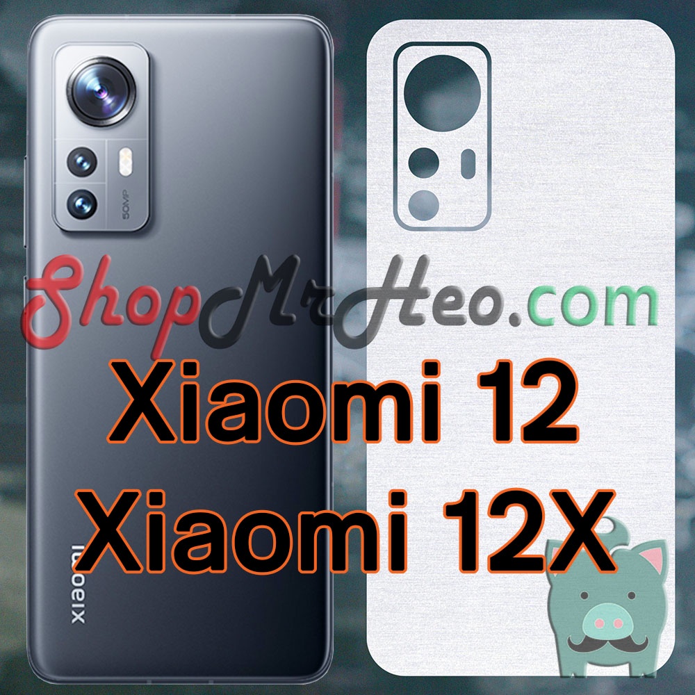 Dán Skin Màu Mặt Sau Lưng Nhôm Xước Xiaomi 12 Pro - Xiaomi 12 - Xiaomi 12X - Mi 12 Pro - Mi 12 - Mi 12X