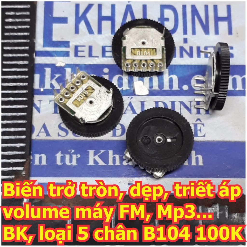 10 con Biến trở xoay, quay, triết áp volume tròn máy FM, nghe nhạc... BK, loại 5 chân B203 20K / B104 100K kde6178