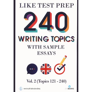 Like Test Prep 240 Writing Topics With Sample Essays - Vol. 2 (Topics 121 - 240)