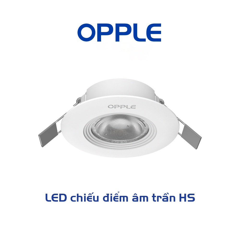Bộ Đèn OPPLE LED Chiếu Điểm Âm Trần HS - Tia Sáng Sắc Nét, Tiết Kiệm Năng Lượng - Hàng Chính Hãng