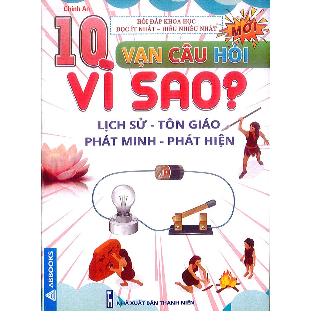 Sách - 10 Vạn Câu hỏi Vì sao? - Lịch sử - Tôn giáo - Phát minh - Phát hiện