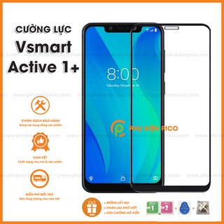 Cường lực Vsmart Active 1+ full màn hình - Kính cường lực Vsmart Active 1 Plus full viền độ cứng 9H