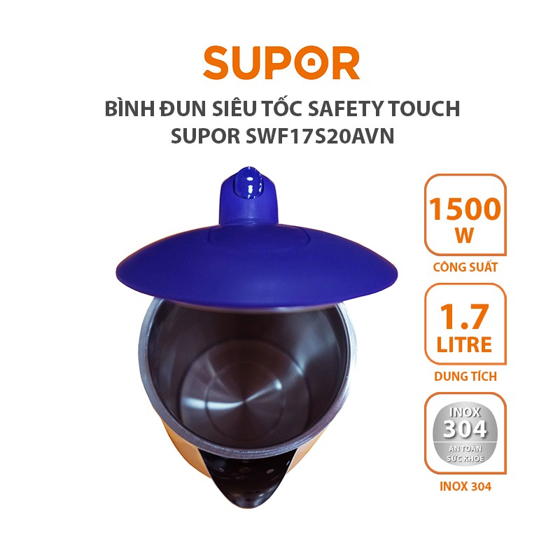 Bình đun siêu tốc Safety Touch Supor SWF17S20AVN