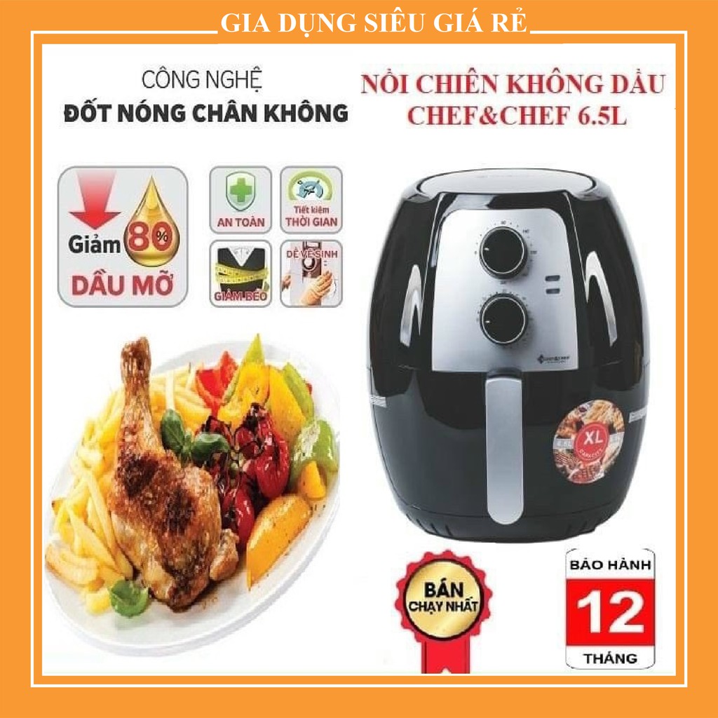 NỒI CHIÊN KHÔNG DẦU CHEF&amp;CHEF 6,5L/ 5,5L ( SIÊU GIÁ RẺ .VN )