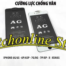 Cường lực chống bám vân tay iPhone 11 Pro Max iPhone 6 7 8 6 iPhone  6S 7 8 Plus iPhone X XS Max iPhone XR
