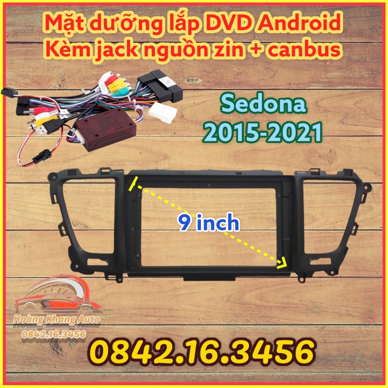 Mặt dưỡng SEDONA 2015 - 2021, 9 INCH kèm canbus và jack nguồn zin
