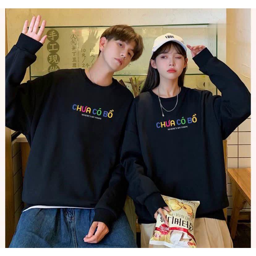 Áo Sweater Nam Chưa Có Bồ, Đã Có Bồ Chất Nỉ Bông Mềm Form Rộng Thiết Kế Chui Đầu Tiền Lợi Thời Trang NEW UNISEX