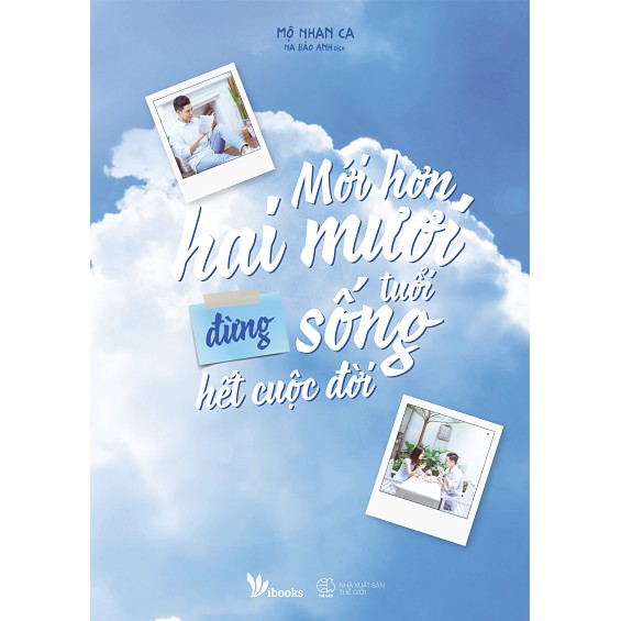 Sách - MỚI HƠN HAI MƯƠI TUỔI ĐỪNG SỐNG HẾT CUỘC ĐỜI | BigBuy360 - bigbuy360.vn