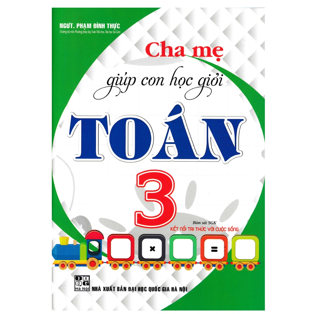 Sách - Cha Mẹ Giúp Con Học Giỏi Toán Lớp 3 (Bám Sát SGK Kết Nối Tri Thức Với Cuộc Sống)