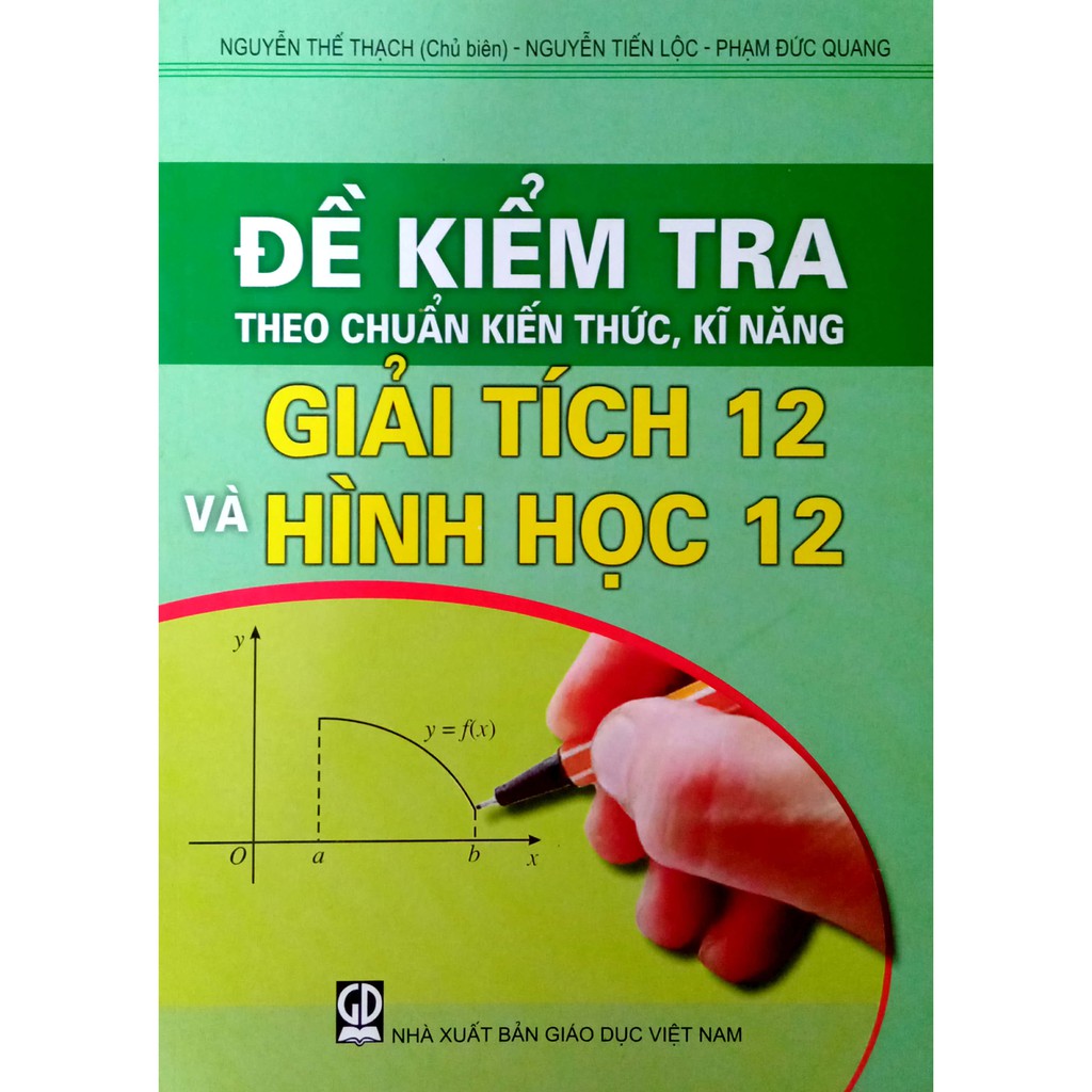 Sách - Đề kiểm tra Theo chuẩn kiến thức, kĩ năng - Giải Tích và Hình Học 12