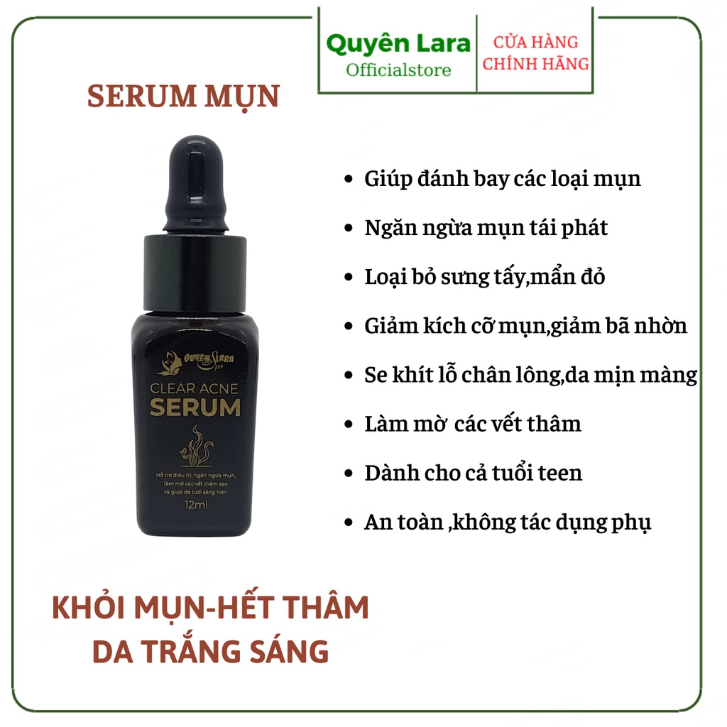 Serum Ngăn Ngừa Mụn Và Thâm ,Se Khít Lỗ Chân Lông Giúp Da Sáng Mịn Clear Acne Quyên Lara 12Ml