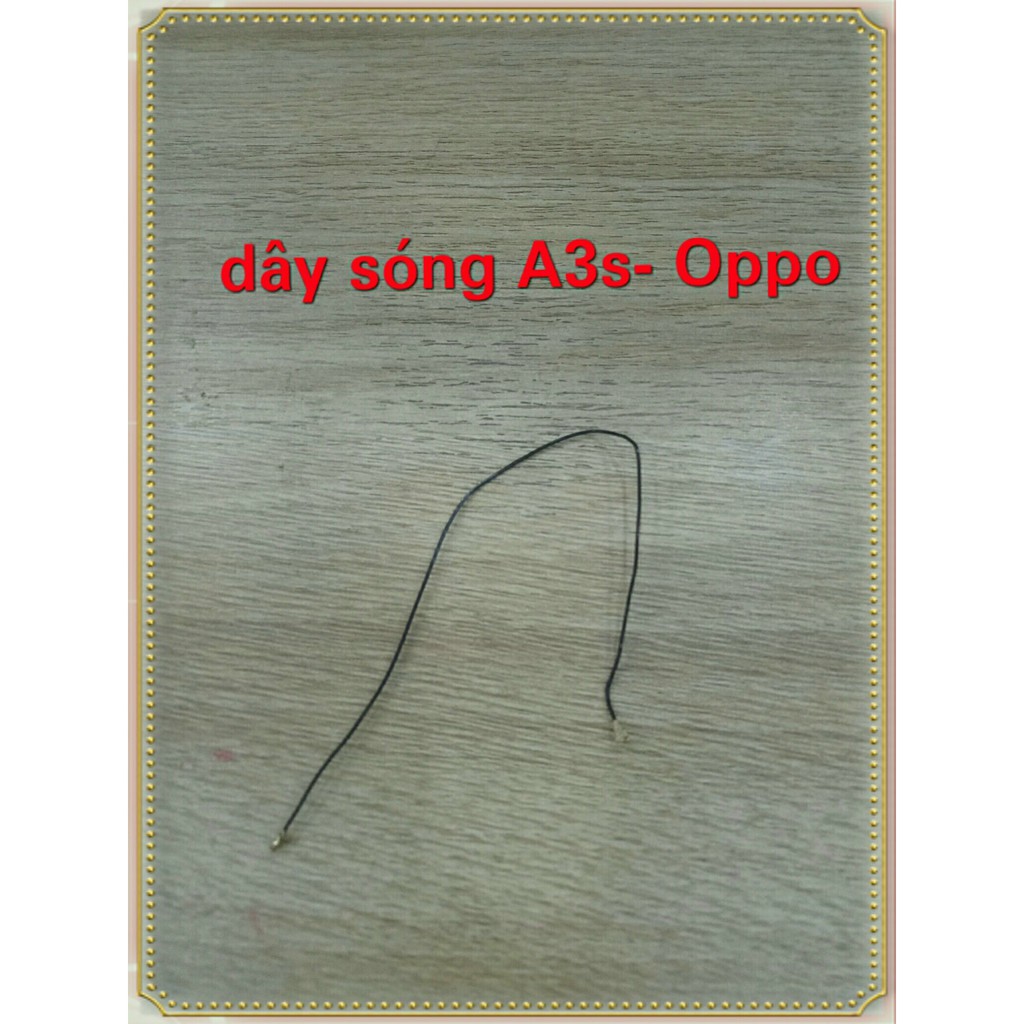 Dây sóng A3s- Oppo