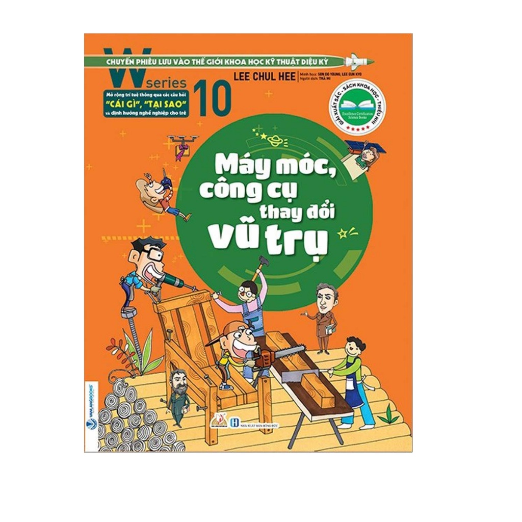 Sách - W Series 10: Máy Móc, Công Cụ Thay Đổi Vũ Trụ