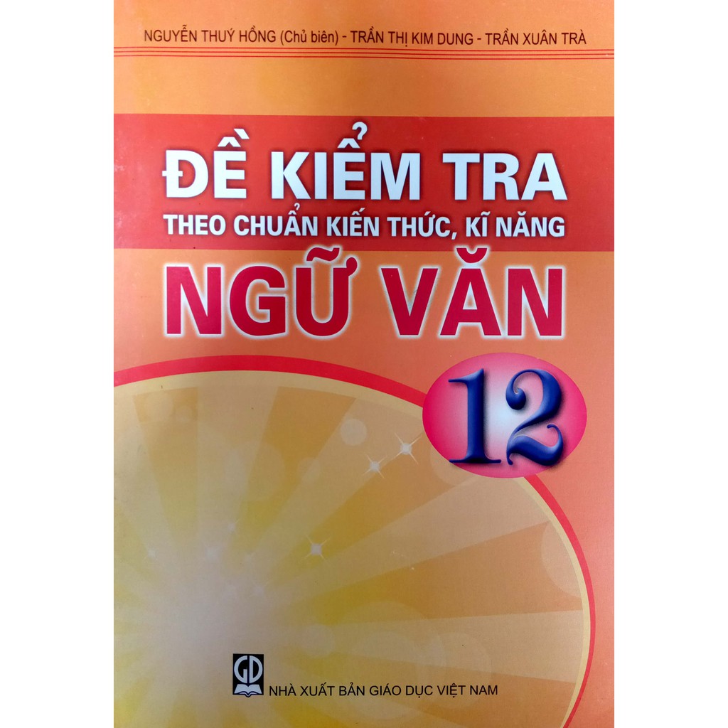 Sách - Đề kiểm tra Theo chuẩn kiến thức, kĩ năng - Ngữ Văn 12