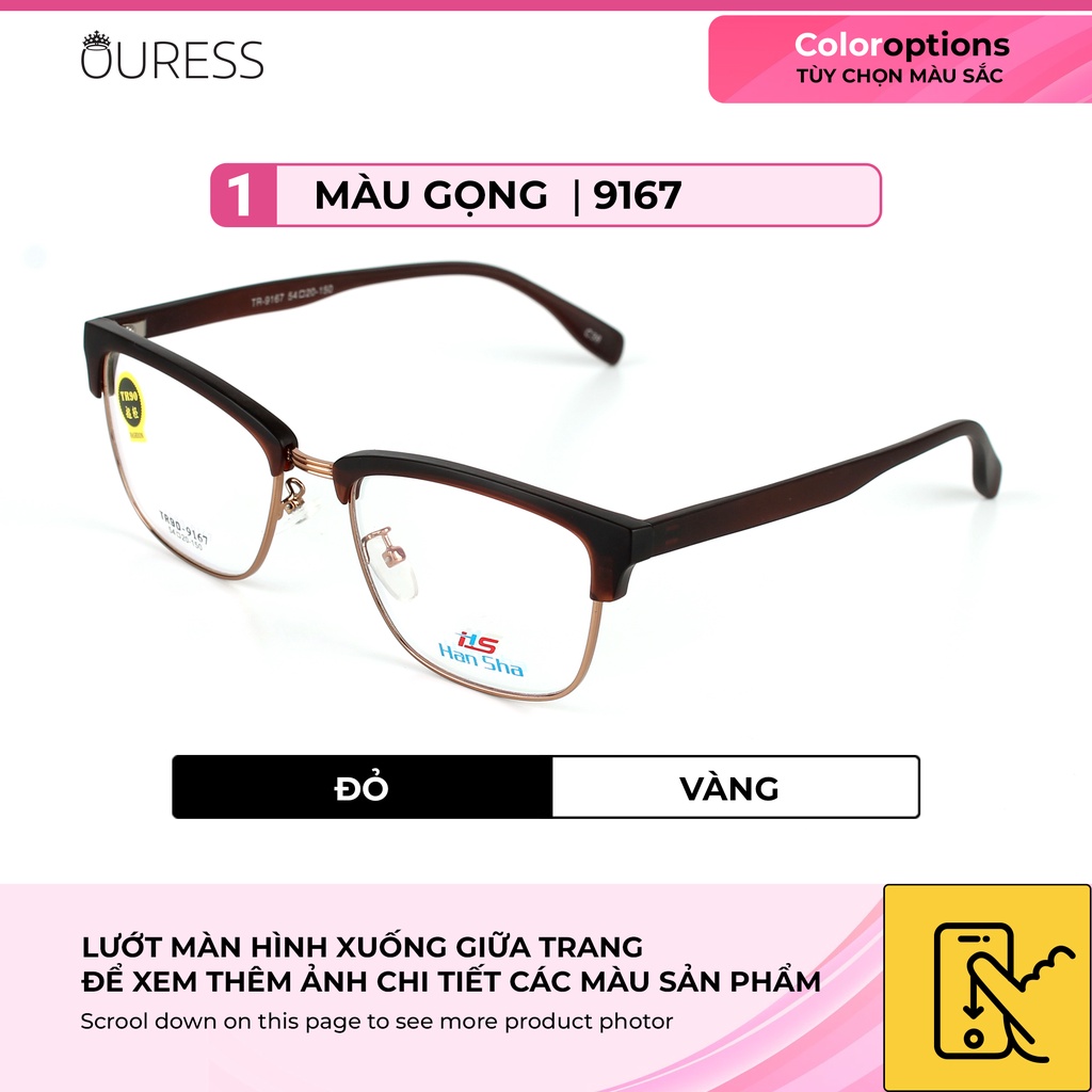 Gọng kính TR90 phối càng hợp kim cao cấp bền đẹp thời trang – hàng chính hãng OURESS 9167