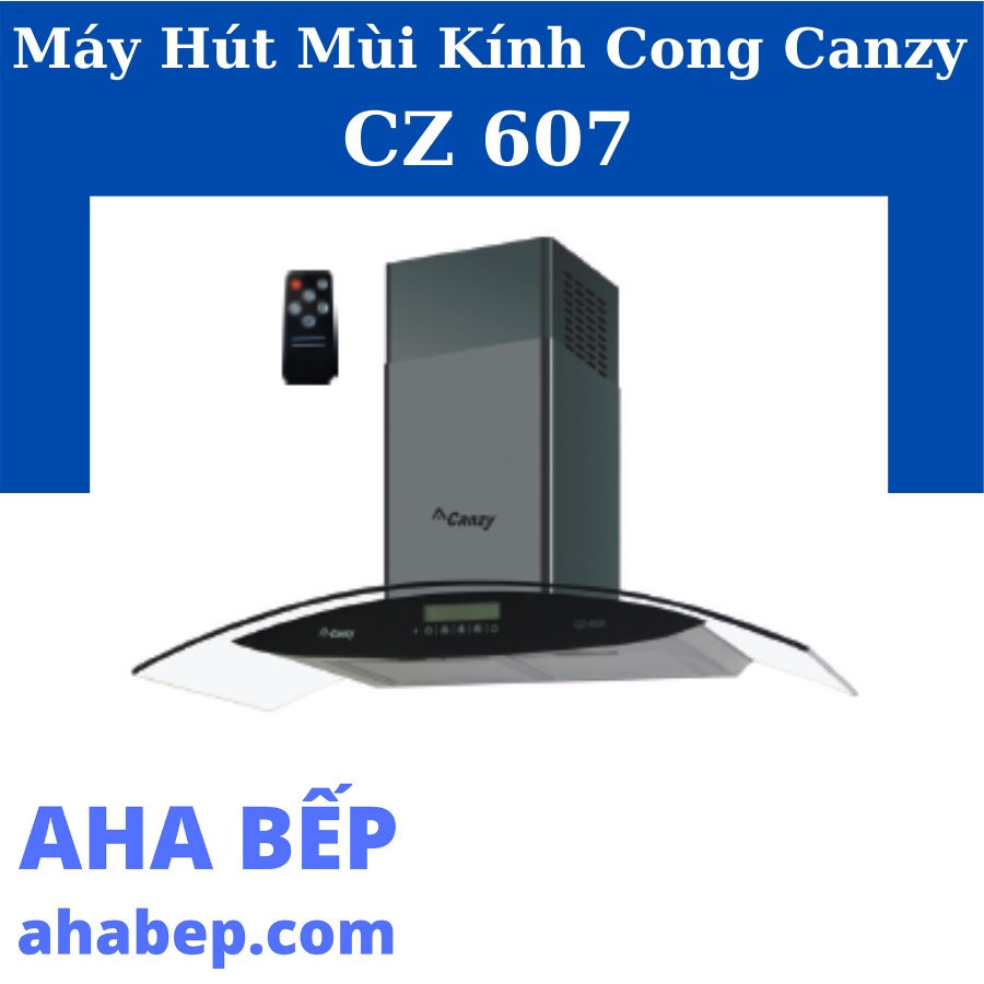 Máy hút khử mùi cao cấp Canzy CZ 607 - Hàng chính hãng