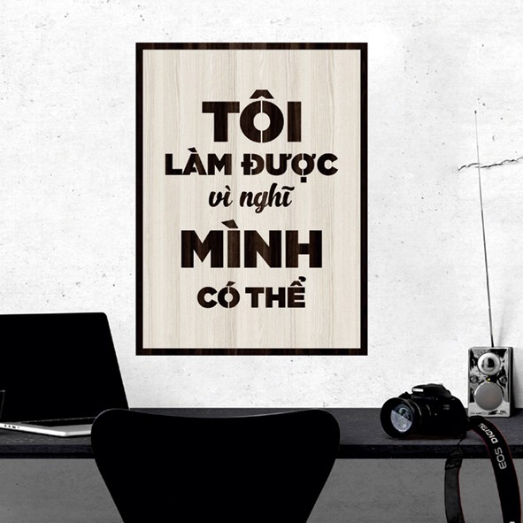 Tranh gỗ DECOR - SLOGAN tạo động lực, Truyền cảm hứng - Tôi làm được vì nghĩ mình có thể