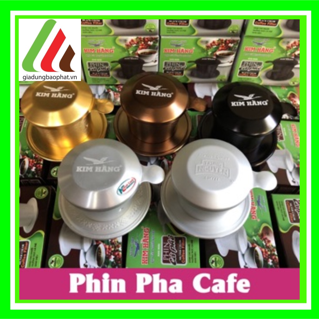 Phin cà phê nhôm cao cấp kim hằng dày dặn chắc chắn sáng đẹp chất lượng cao