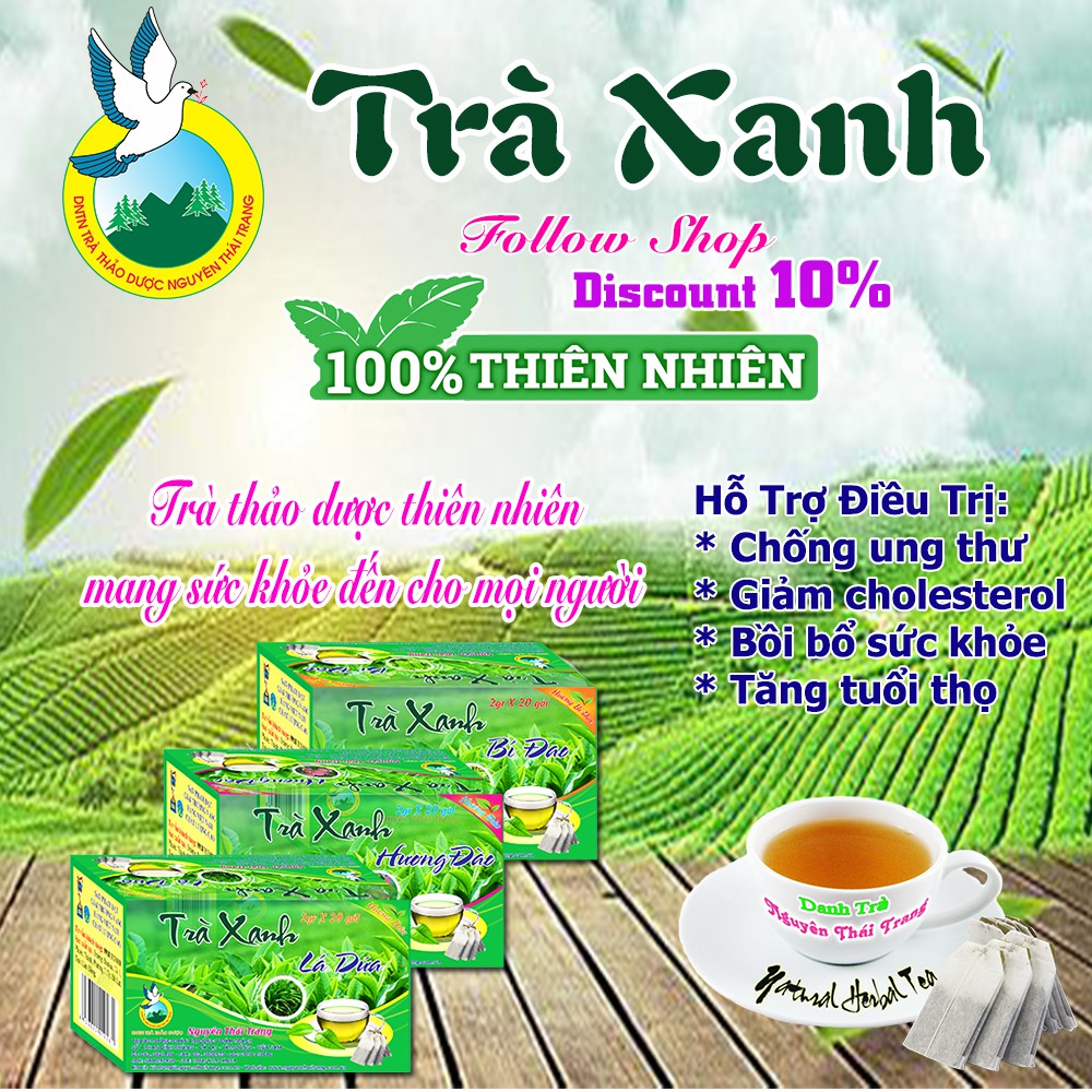 Trà Xanh  - Nguyên Thái Trang – Thảo Dược Thiên Nhiên - Tốt Cho Sức Khỏe