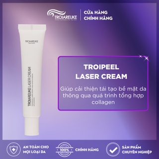 TROIAREUKE -  Troipeel Laser Cream kem dưỡng hỗ trợ phục hồi làn da 25ml & 80ml