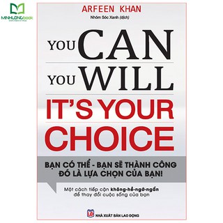 Sách: You Can, You Will. It's Your Choice! Bạn Có Thể, Bạn Sẽ Thành Công. Đó Là Lựa Chọn Của Bạn!