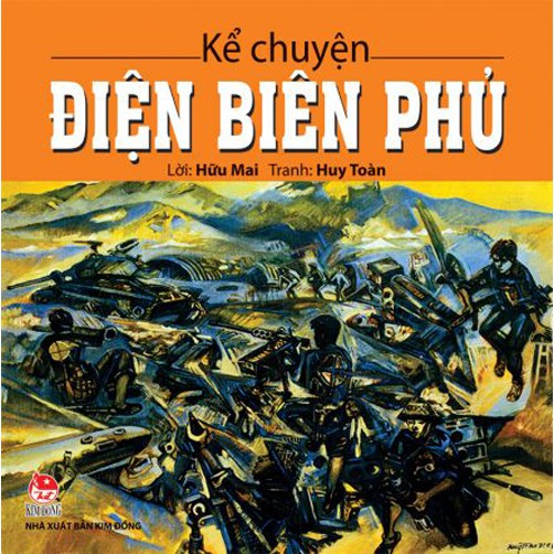 Sách - Kể Chuyện Điện Biên Phủ ( Tái Bản) - Nxb Kim Đồng