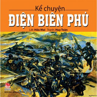Sách - Kể Chuyện Điện Biên Phủ  Tái Bản - Nxb Kim Đồng