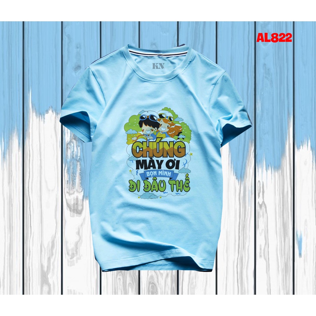 mẫu áo nhóm đi biển đẹp chúng mày ơi,  bọn mình đi đâu thế -- [Giá niêm yết là giá của 1 áo]