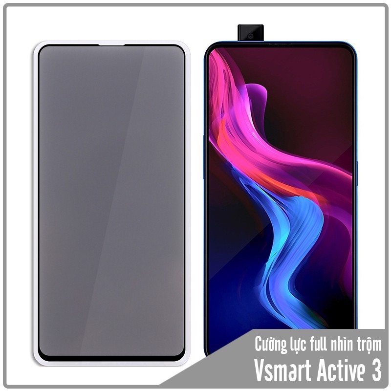 Kính cường lực cho Vsmart Active 3 chống nhìn trộm full viền đen