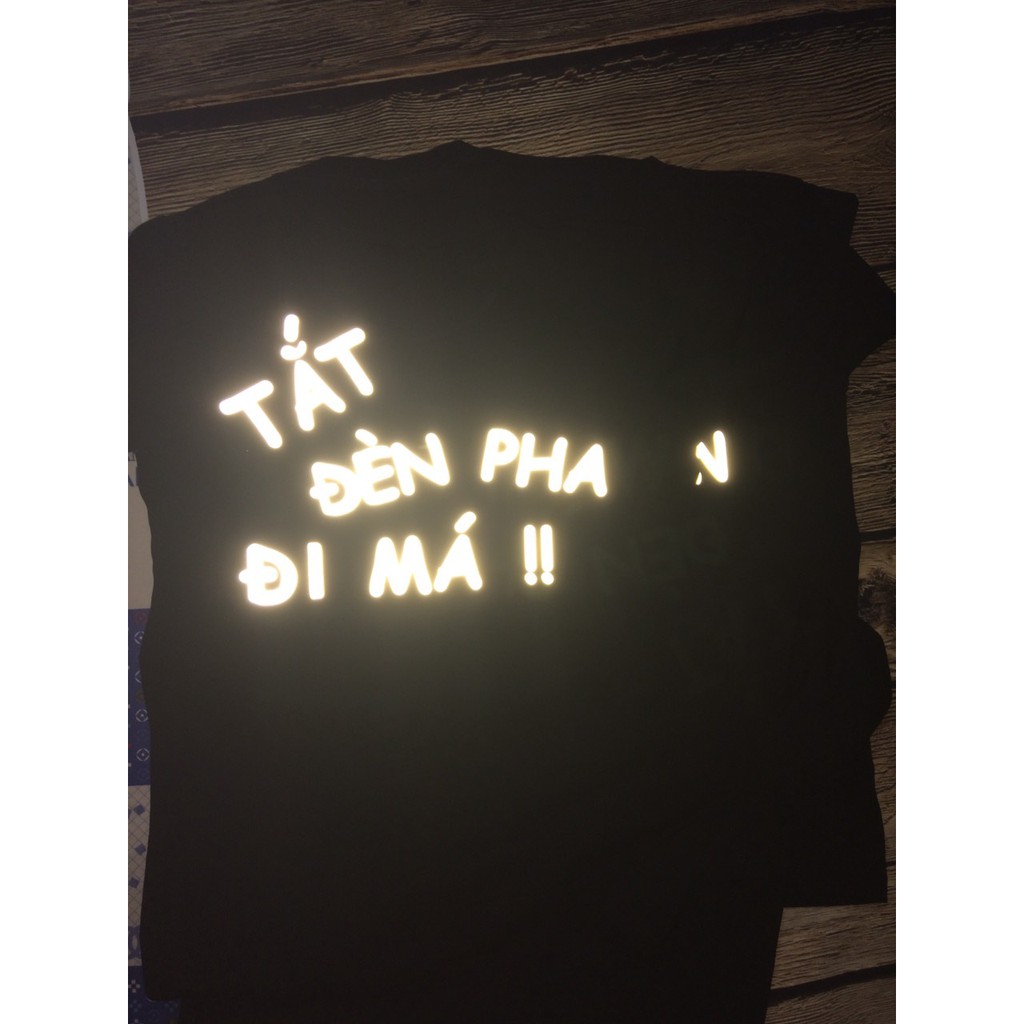 Áo thun dạ quang TẮT ĐÈN PHA ĐI MÁ hot hit
