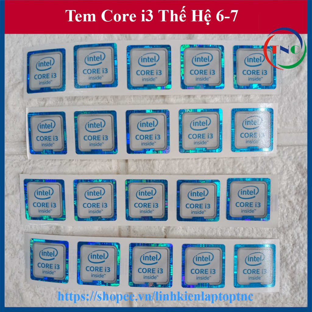 Tem Core i3 Thế Hệ 6 Tem Core i3 Thế Hệ 7 (Tem Core i3 Gen 6 / Tem Core i3 Gen 7) Thay Tem Máy Tính Tem Laptop Tem PC