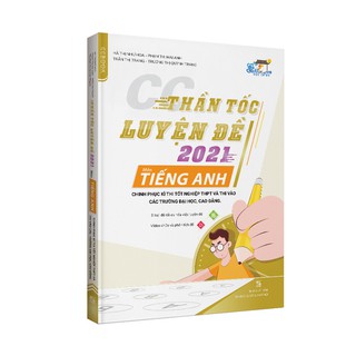 Sách - CC Thần tốc luyện đề 2021 môn Tiếng Anh