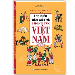 Sách - 100 điều nên biết về phong tục Việt Nam (bìa mềm)