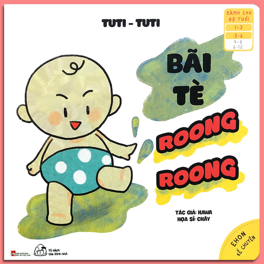 Sách - Ehon Kể Chuyện - Tuti Tuti - Bãi Tè, Roong Roong (1-6 tuổi)