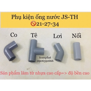 Phụ kiện ống pvc-phụ kiện ống nước js-th 🚫21| co 21-t21- nối21-lơi 21