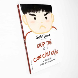 Sách Giúp Trẻ Xử Lý Cơn Cáu Giận - 57 Bài Luyện Tập Để Điều Khiển Cơn Giận Của Trẻ