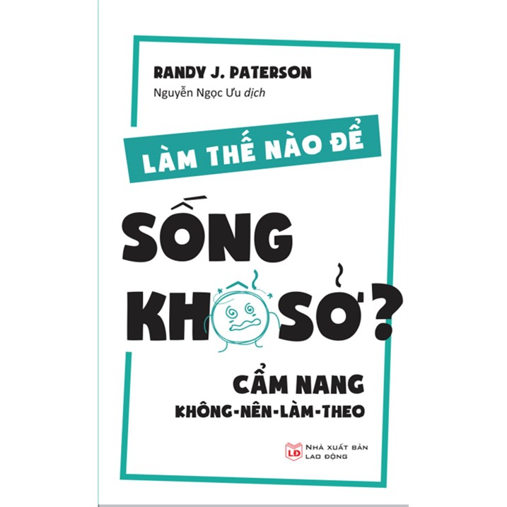 Sách - LÀM THẾ NÀO ĐỂ SỐNG KHỔ SỞ?