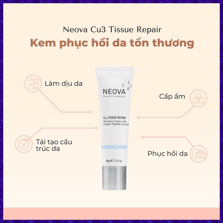 Neova Cu3 Tissue Repair – Kem Phục Hồi Da Sau Tổn Thương Bằng Công Nghệ Như Laser, Bỏng & Mesotherapy