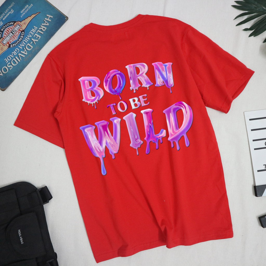 [UNISEX] Áo Thun 100% Cotton Born To Be Wild