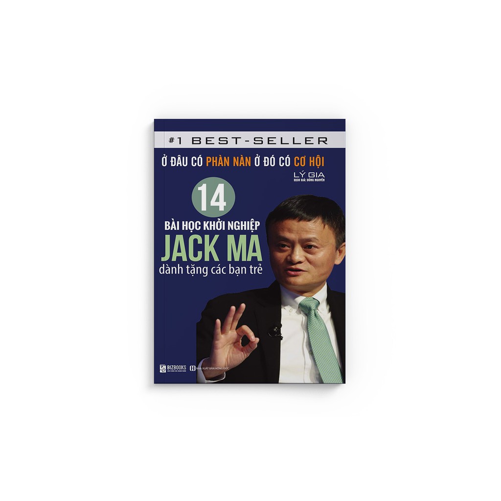 Sách - Ở Đâu Có Phàn Nàn Ở Đó Có Cơ Hội - 14 Bài Học Khởi Nghiệp Jack Ma Dành Tặng Các Bạn Trẻ