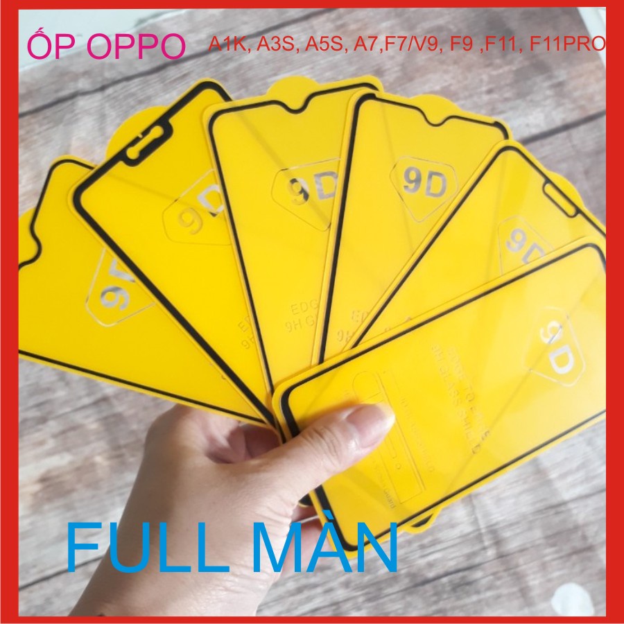 Kính cường lực Oppo A1k, A3s, A5s, A7, F7/v9, F9, F11, F11 Pro, FULL MÀN 9D TẶNG KÈM GIẤY LAU
