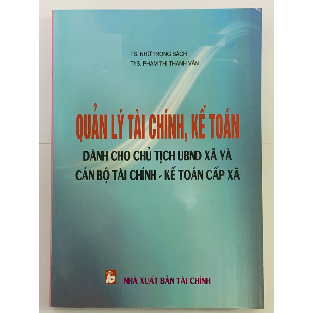 Sách - Quản Lý Tài Chính, Kế Toán Dành Cho Chủ Tịch UBND Xã Và Cán Bộ Tài Chính Kế Toán Cấp Xã