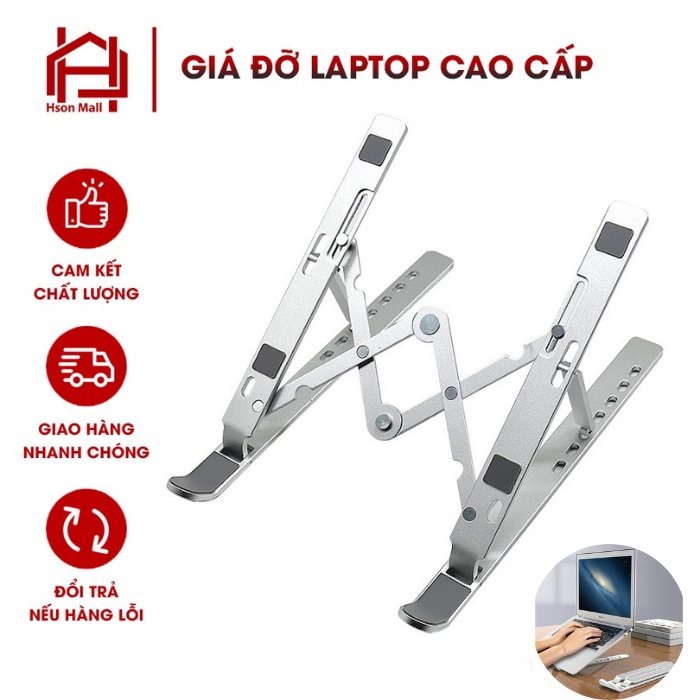 Giá đỡ laptop, kê macbook bằng NHÔM 2 CHỐT CAO CẤP gấp gọn, kệ đỡ máy tính HSON tản nhiệt, chịu lực siêu tốt