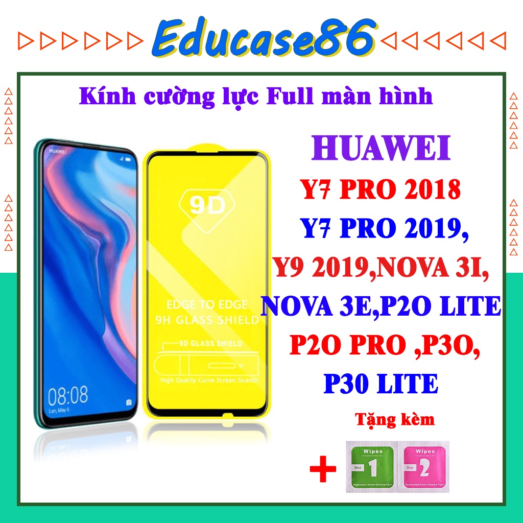 Cường lực HUAWEI Y7 PRO 2018, Y7 PRO 2019,Y9 2019,NOVA 3I,NOVA 3E,P2O LITE, P2O PRO ,P3O,P30 LITE Tăng giấy lau Educae86