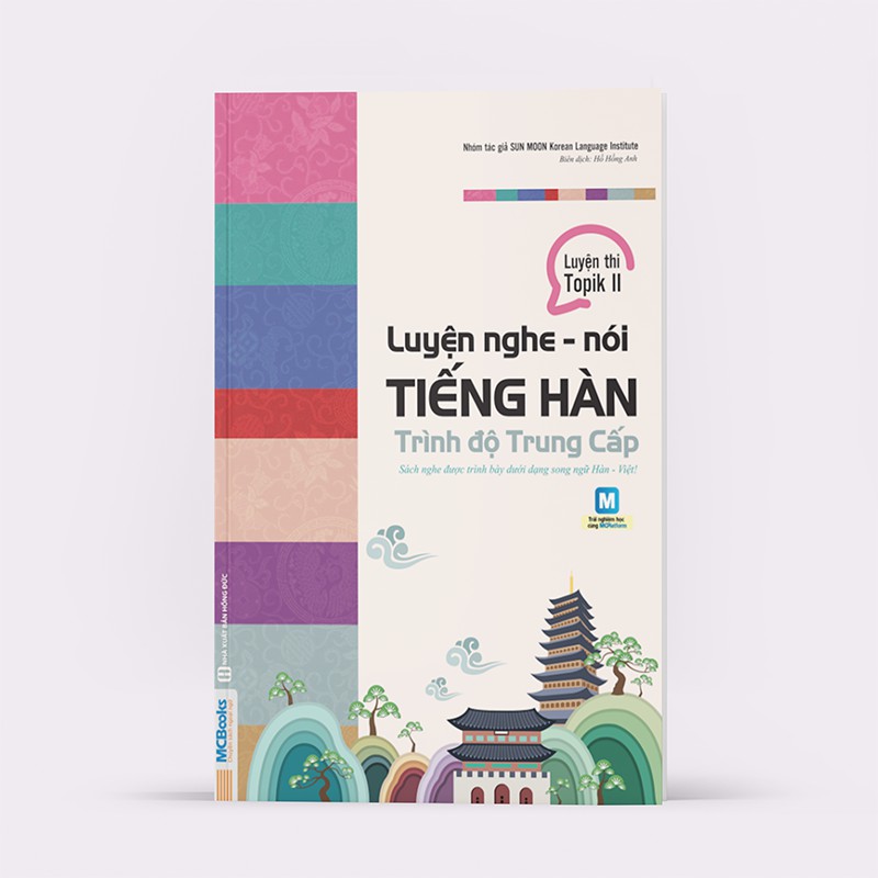 Sách – Luyện Nghe - Nói Tiếng Hàn Trung Cấp _ Đại Học Sunmoon Hàn Quốc - (Học Kèm App Mcbooks)