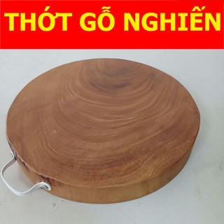 Thớt gỗ Nghiến xịn - siêu bền đường kính 28cm